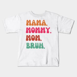 Mama-mommy- mom- bruh Kids T-Shirt